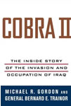 Cobra II: The Inside Story of the Invasion and Occupation of Iraq